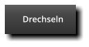 Drechseln